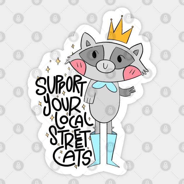 support your local street cats, cute Raccoon, funny quote Sticker by Lapiiin's Cute Sticker